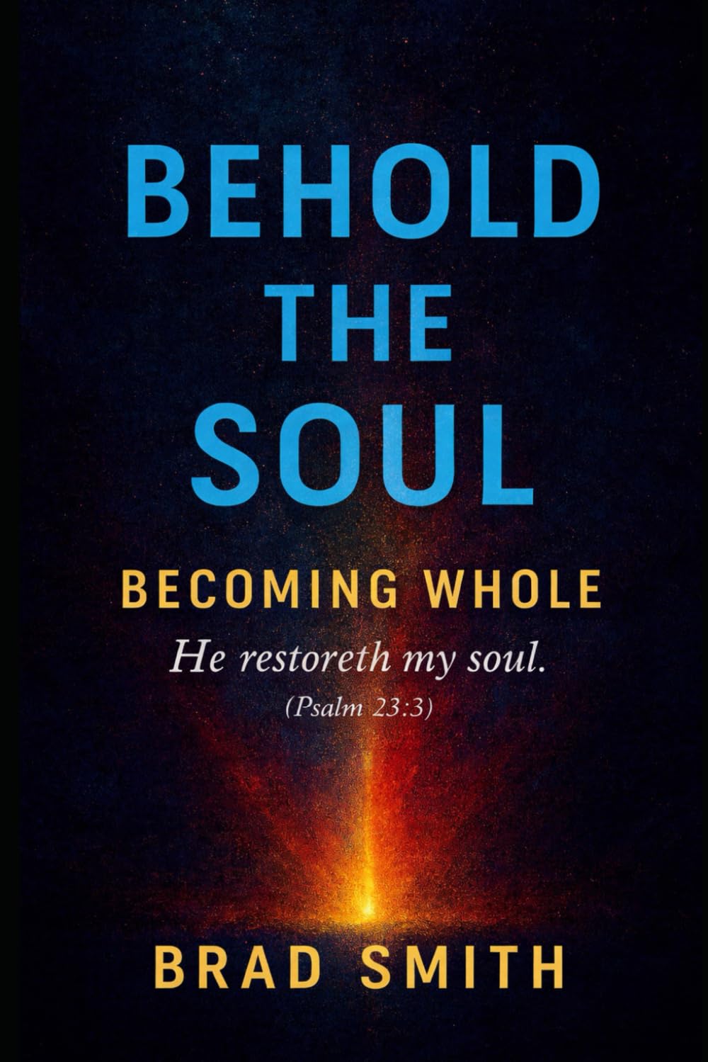 Behold the Soul: Becoming Whole