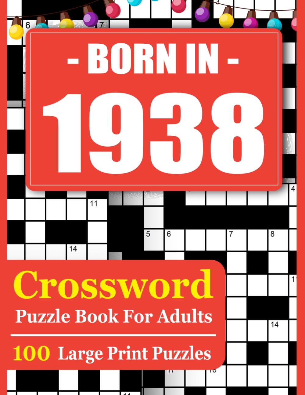 Born In 1938 Crossword Puzzle Book For Adults: Crossword Puzzles for Adults and Seniors – Large Print Edition