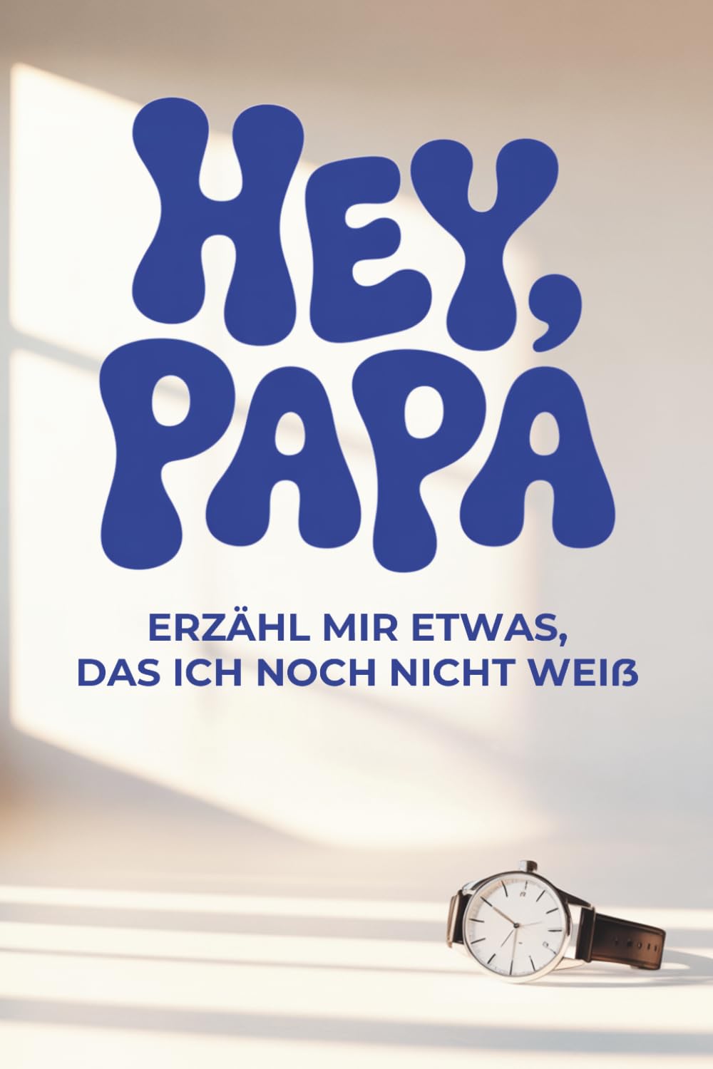 Hey Papa, erzähl mir etwas das, ich noch nicht weiß.: Das Ausfüllbuch perfekt als Vatertagsgeschenk oder Geschenk für Papa zu Weihnachten, Geburtstag oder einfach so