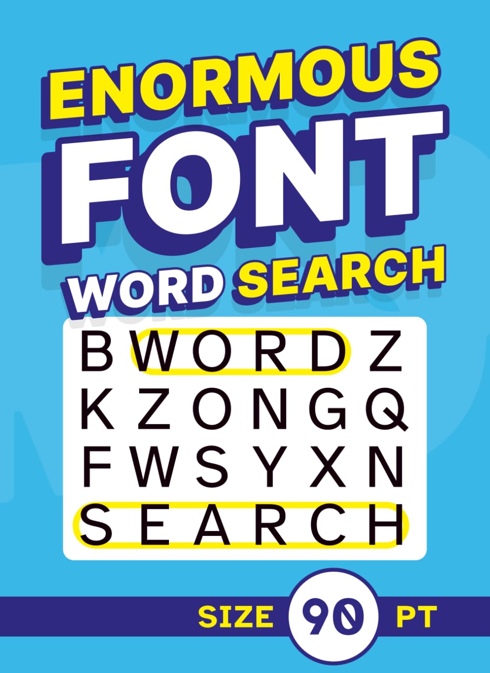 Enormous Font Word Search Size 90 pt: Low Vision Puzzle Book with Super XL Letters for Visually Impaired Adults