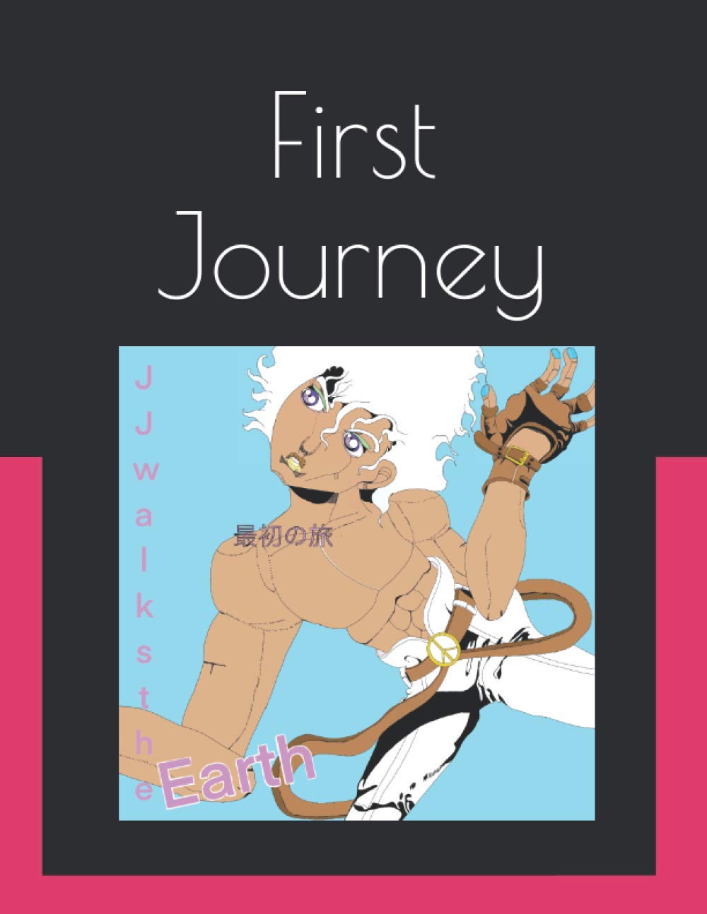 First Journey: Chapter 1: JJ Walks the Earth and chapter 2: superior man!