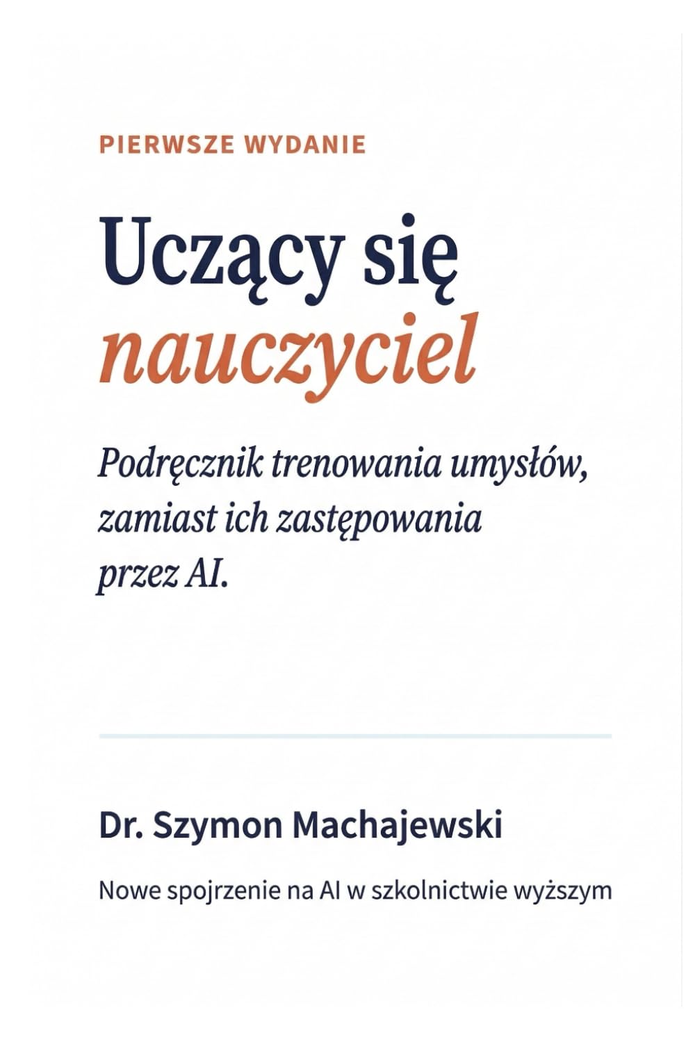 Uczący się nauczyciel: Podręcznik trenowania umysłów, zamiast ich zastępowania przez AI