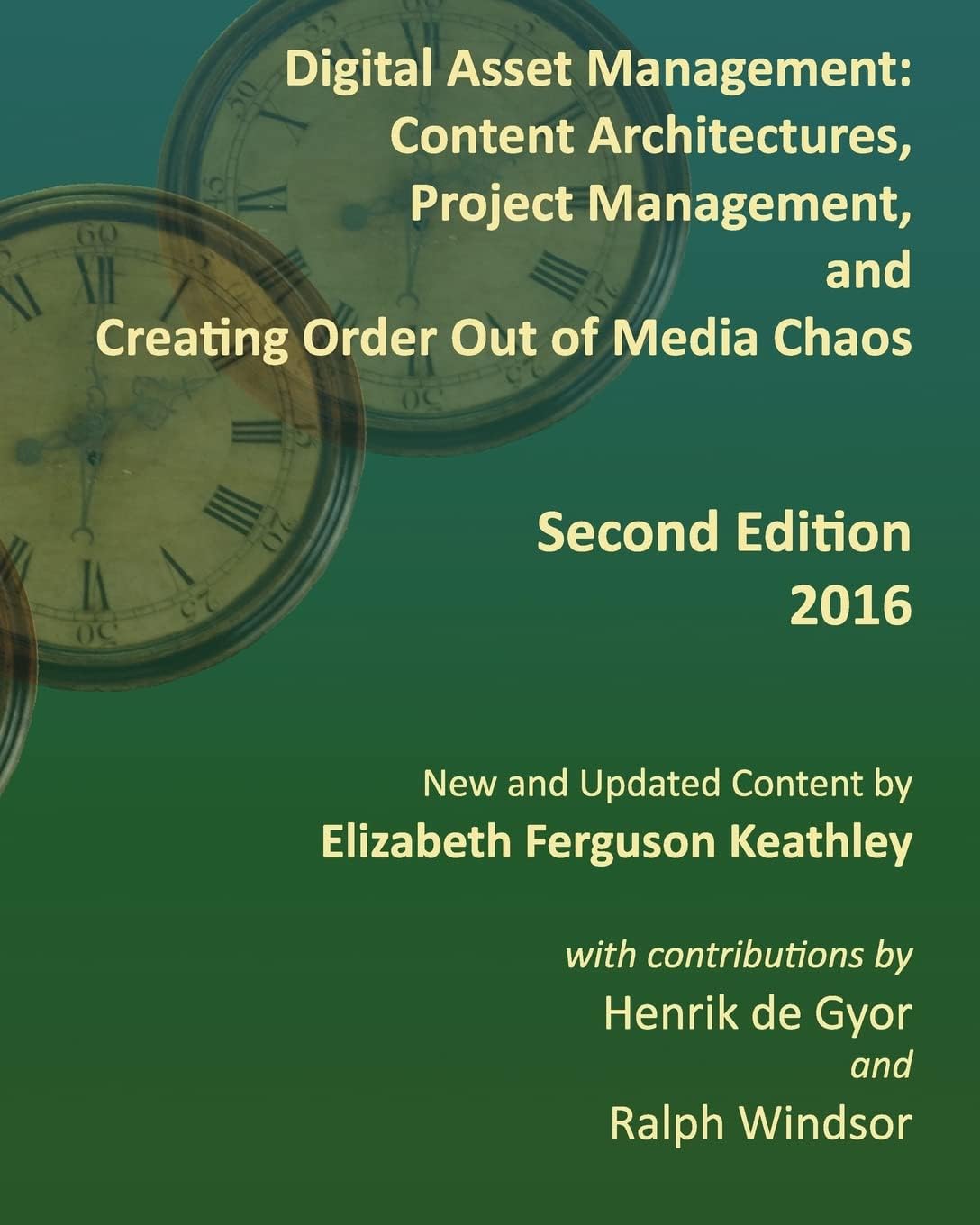 Digital Asset Management: Content Architectures, Project Management, and Creating Order Out of Media Chaos: Second Edition Paperback – Big Book, 24 December 2015