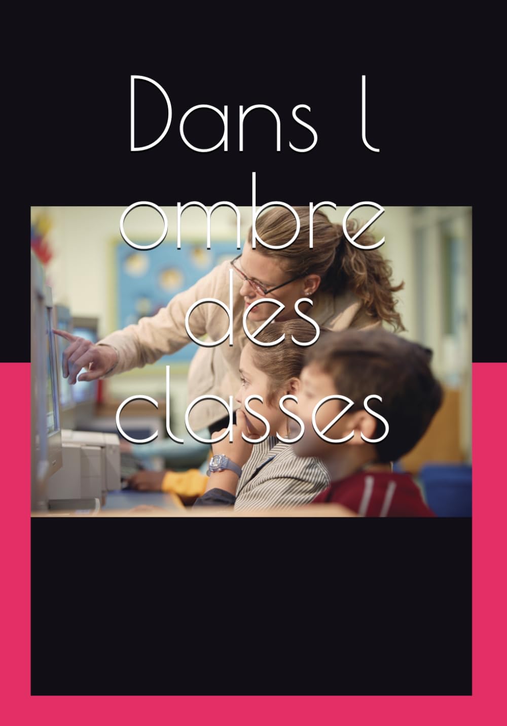 Dans l ombre des classes: Être AESH