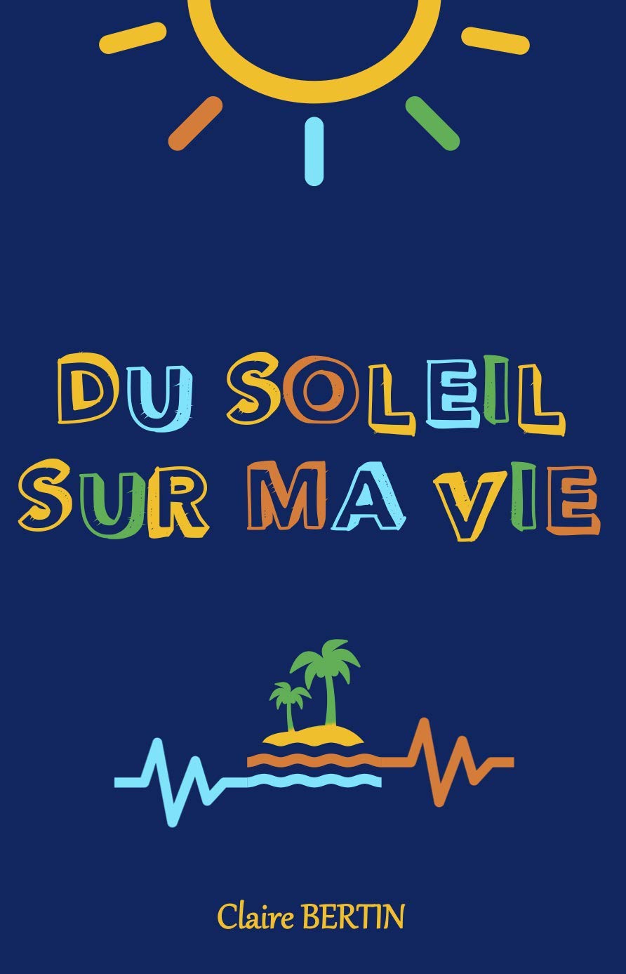 Du soleil sur ma vie