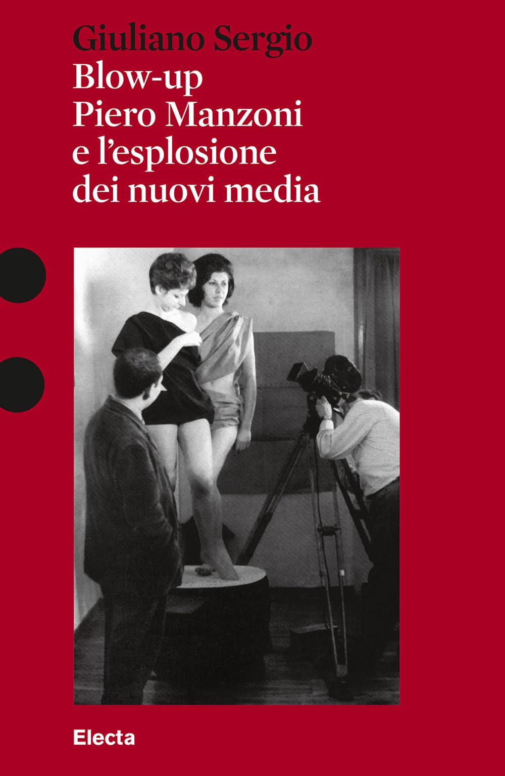 Blow-Up. Piero Manzoni E L'esplosione Dei Nuovi Media - 4