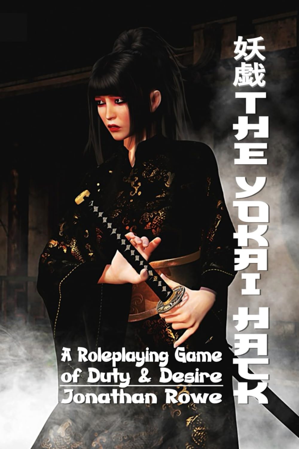 The Yokai Hack: A Fantasy Roleplaying Game of Duty & Desire