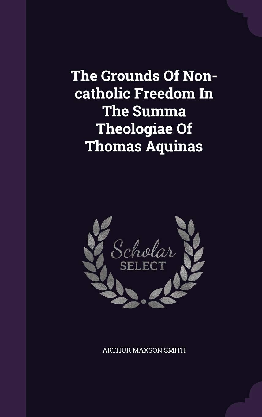 The Grounds of Non-Catholic Freedom in the Summa Theologiae of Thomas Aquinas