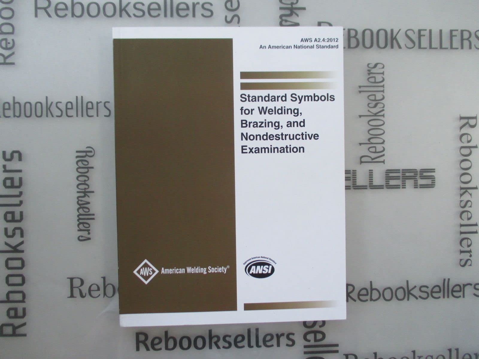 AWS A2.4:2012 Standard Symbols for Welding, Brazing, and Nondestructive Examination