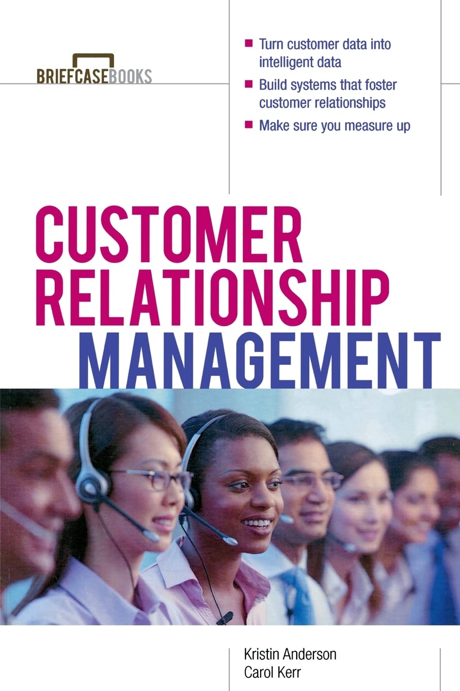 Customer Relationship Management (Briefcase Books Series)