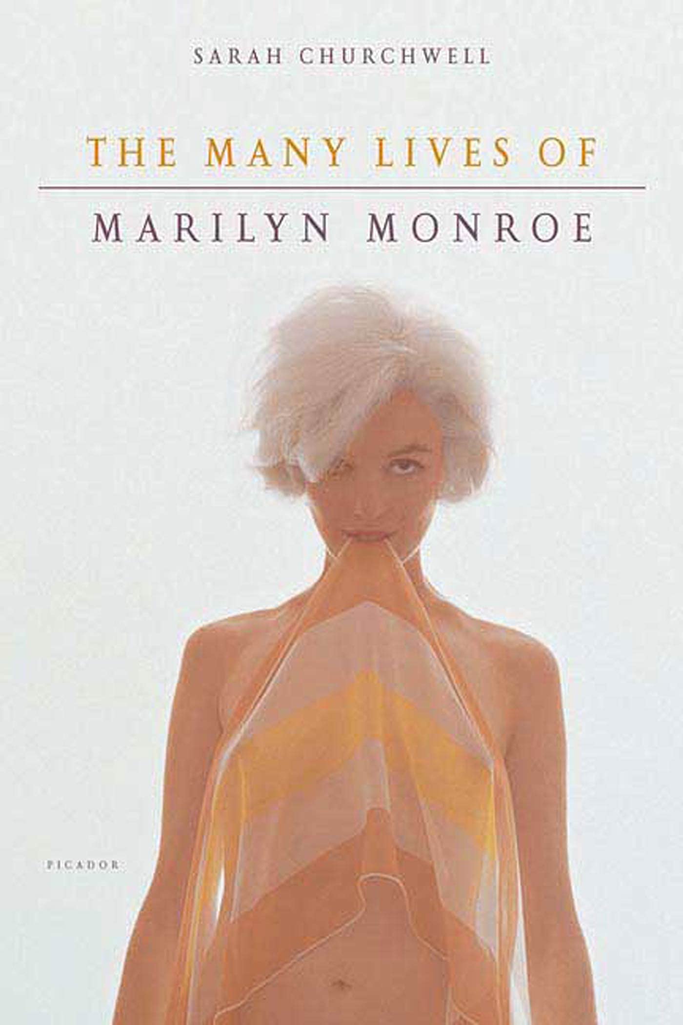 The Many Lives of Marilyn Monroe: Churchwell, Sarah