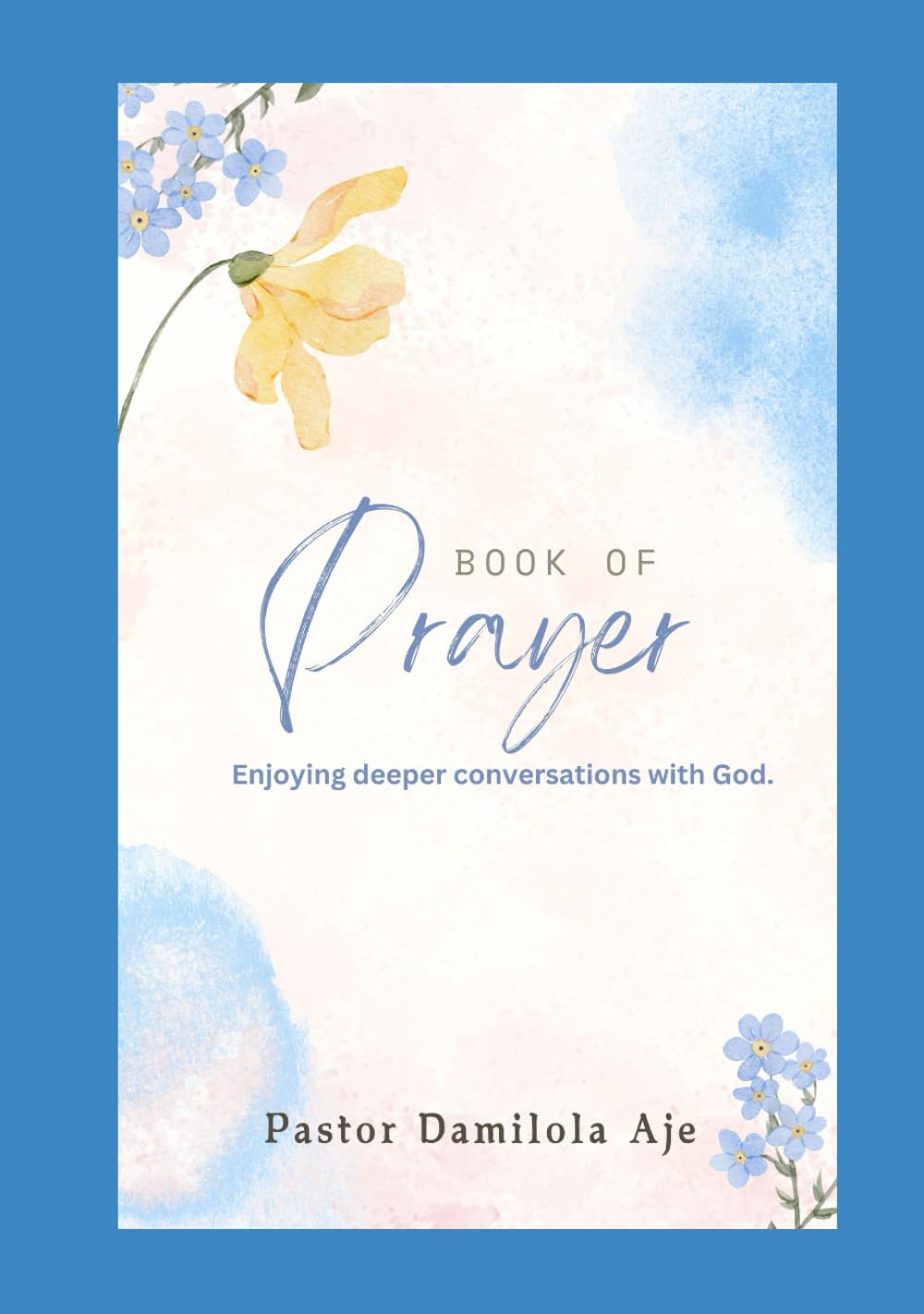 Book of Prayer: Enjoying deeper conversations with God
