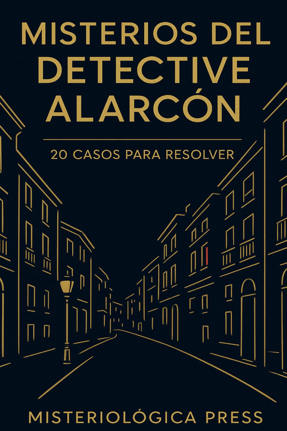 Misterios del Detective Alarcón: 20 casos para resolver — Libro de acertijos de misterio y enigmas detectivescos