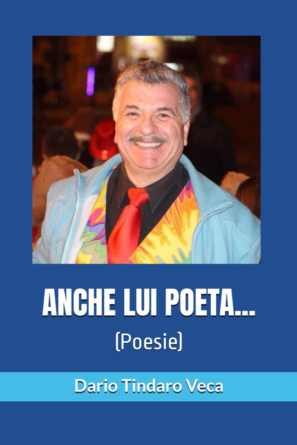Poésie Émotive : Anche Lui Poeta de Dario Veca