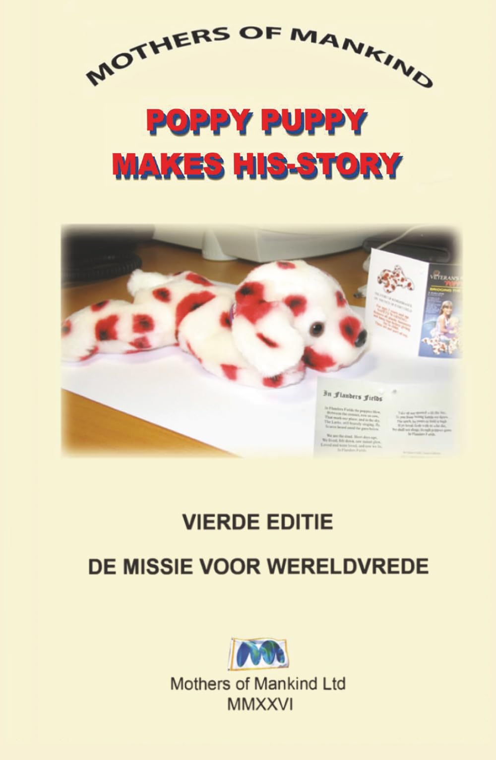 POPPY PUPPY MAAKT ZIJN VERHAAL: EEN VERHAAL OVER HERDENKING, VREDE EN WERELDBURGERSCHAP VOOR KINDEREN OVERAL TER WERELD (POPPY PUPPY MAKES HIS-STORY)