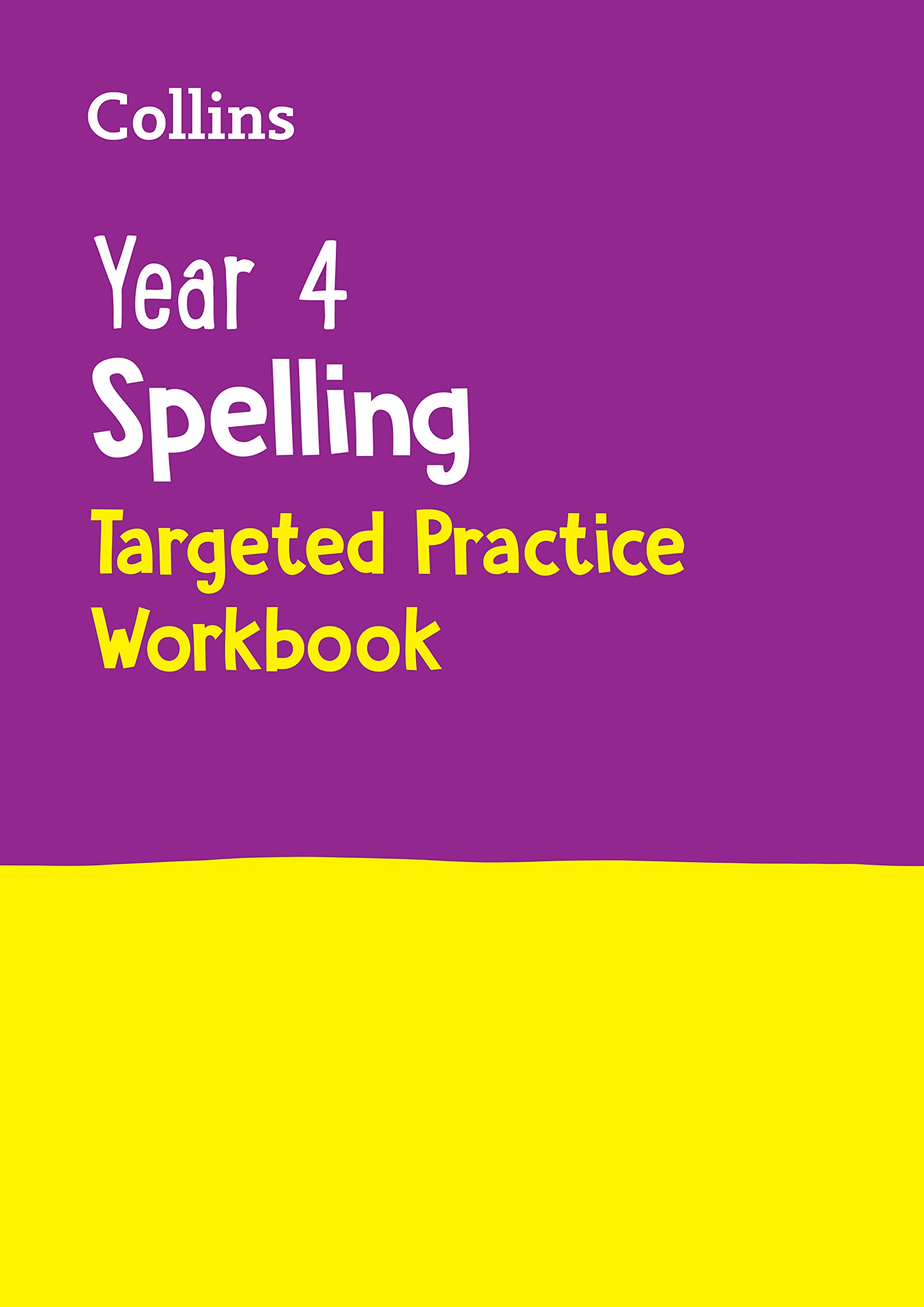 Year 4 Spelling Targeted Practice Workbook: Ideal for use at home (Collins KS2 Practice)