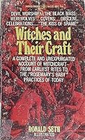 Witches and Their Craft: A Complete and Unexpurgated Account of Witchcraft - From Earliest Rites to the Rosemary's Baby Practices of Today B000GJUMBW Book Cover