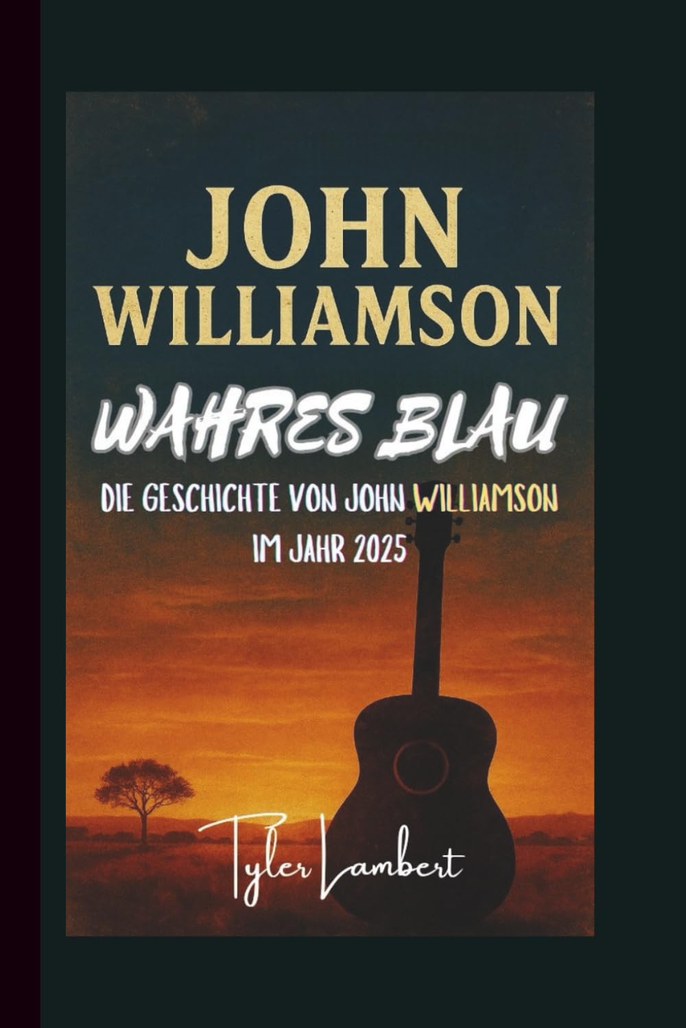 JOHN WILLIAMSON: WAHRES BLAU – DIE GESCHICHTE VON JOHN WILLIAMSON IM JAHR 2025