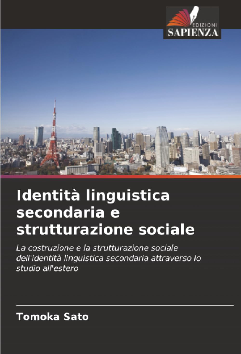 Identità linguistica secondaria e strutturazione sociale: La costruzione e la strutturazione sociale dell'identità linguistica secondaria attraverso lo studio all'estero