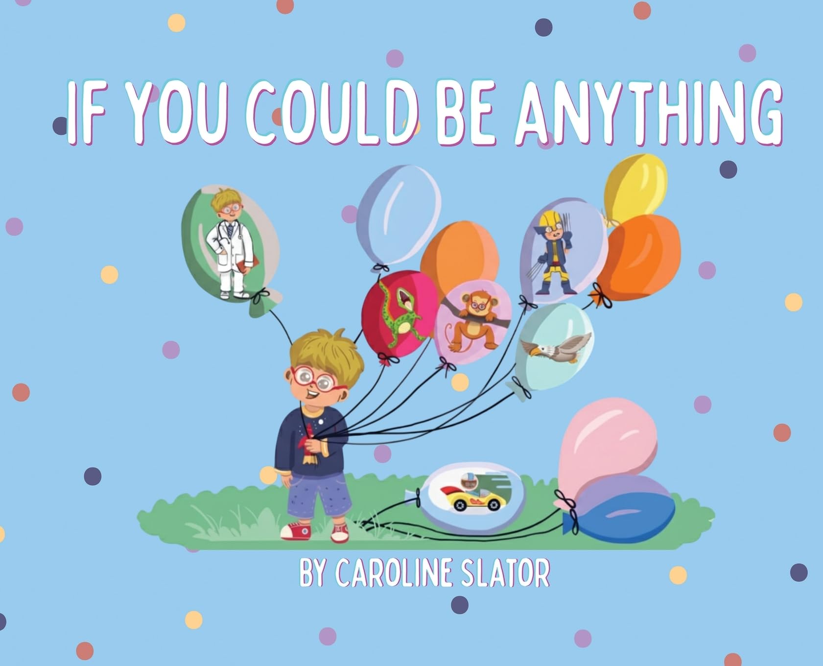 If You Could Be Anything