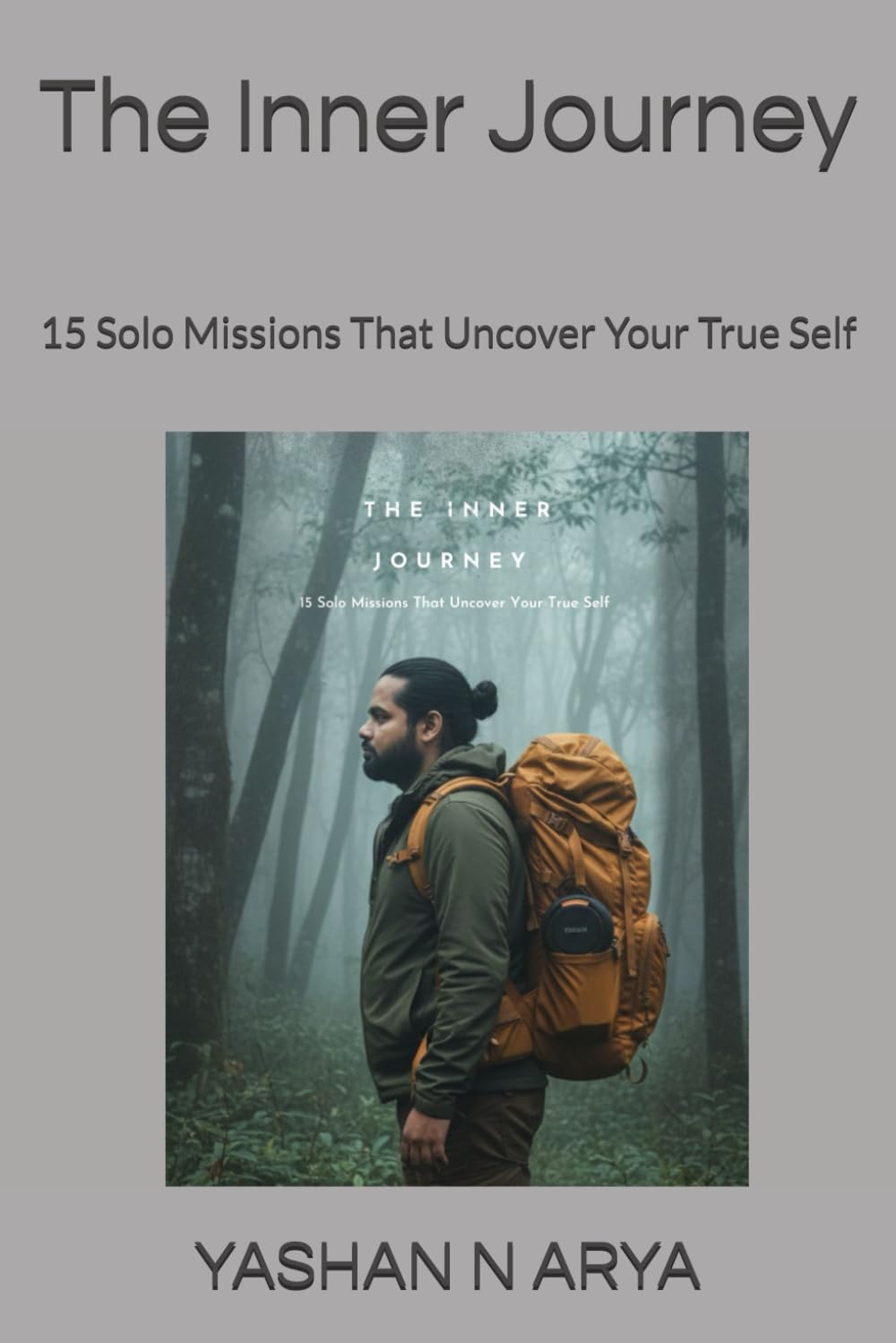 The Inner Journey: 15 Solo Missions That Uncover Your True Self