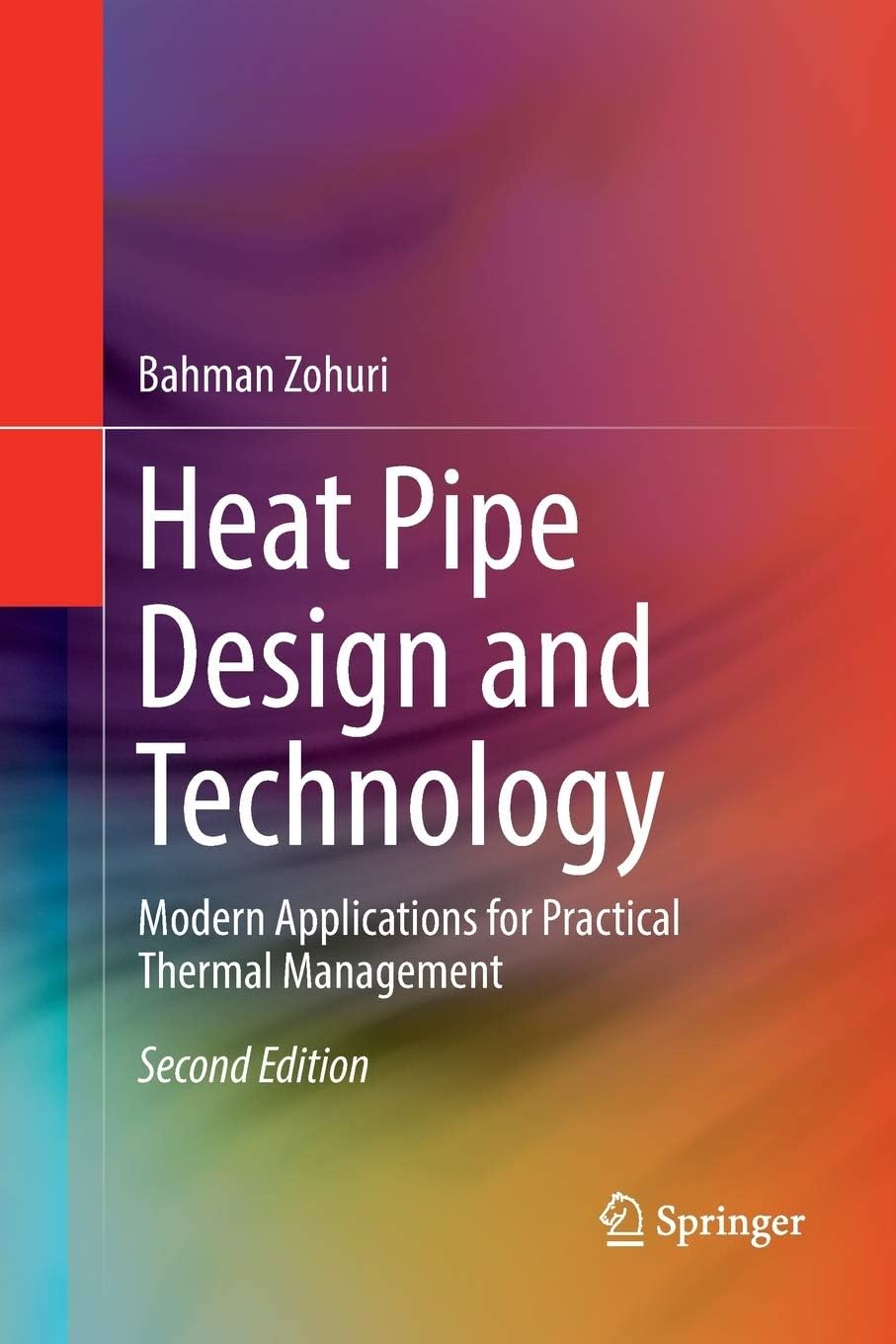 Heat Pipe Design and Technology: Modern Applications for Practical Thermal Management