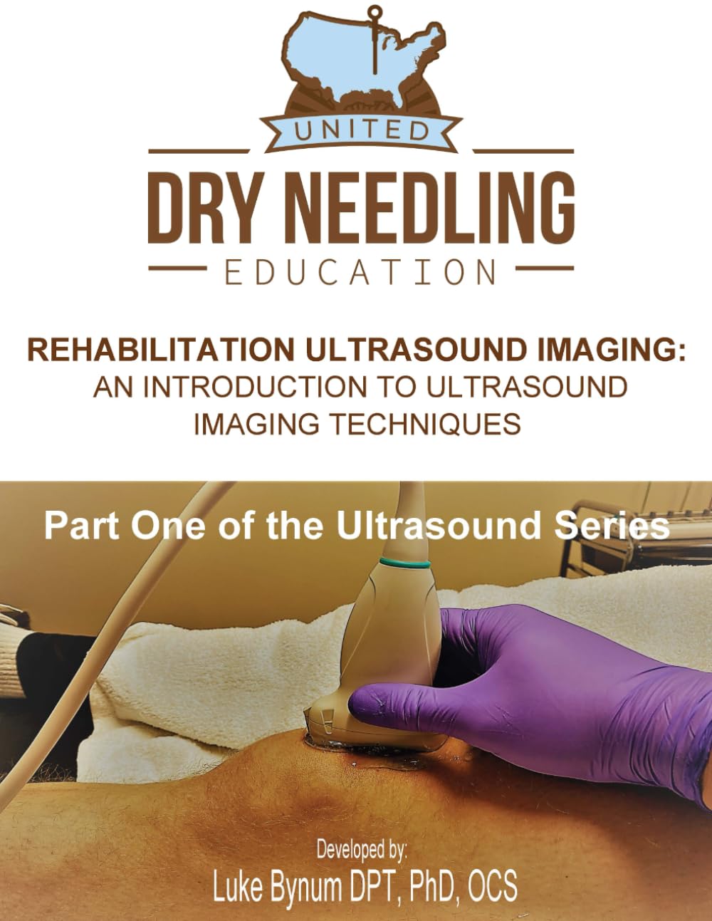 Rehabilitative Ultrasound Imaging: An Introduction to Ultrasound Imaging Techniques (Dry Needling Course Manuals)
