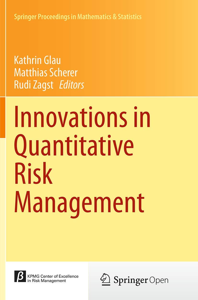 Innovations in Quantitative Risk Management: TU München, September 2013: 99 (Springer Proceedings in Mathematics & Statistics, 99)