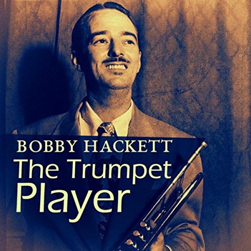 The Trumpet Player Bobby Hackett Digital Music