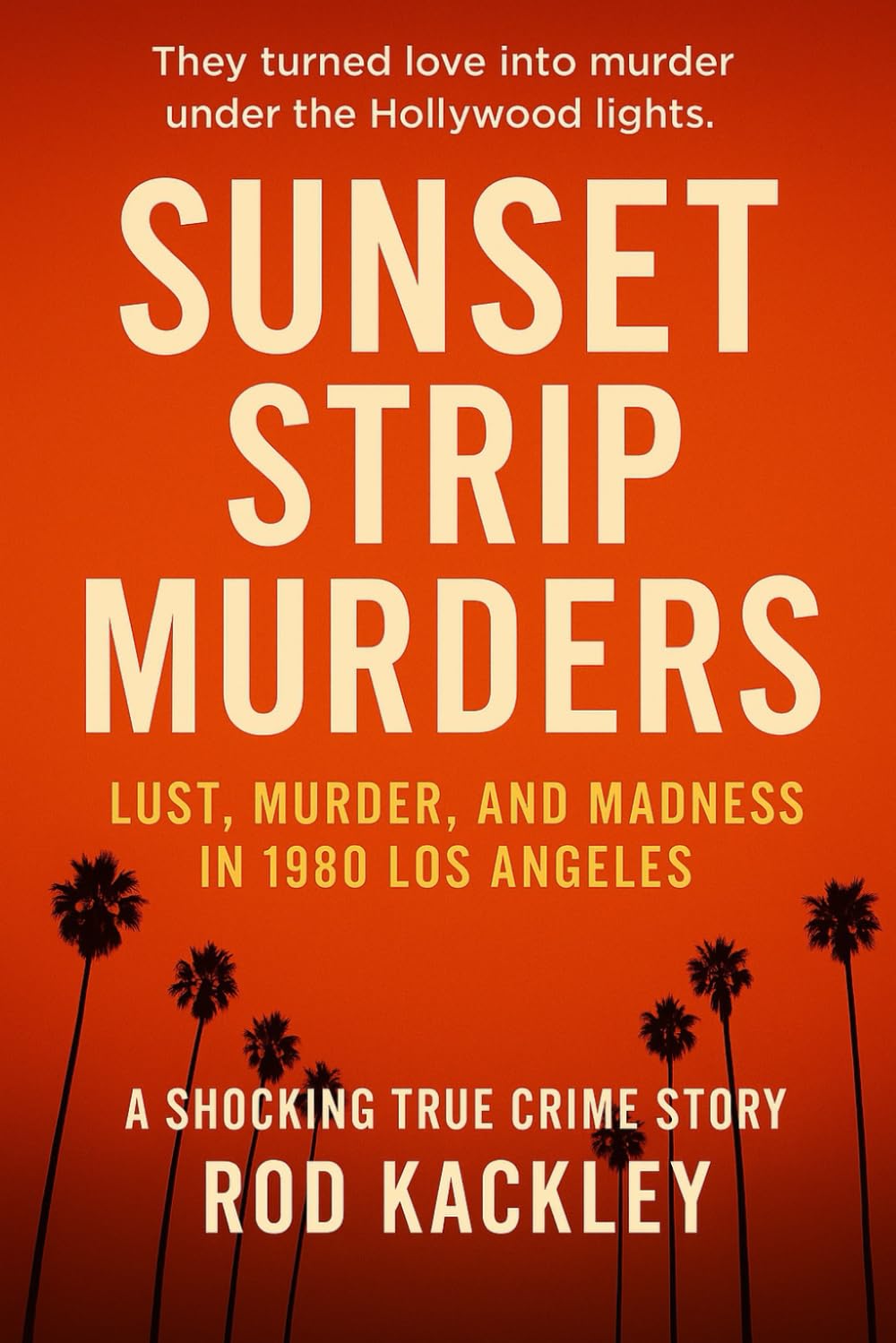 Sunset Strip Murders: A Shocking True Crime Story