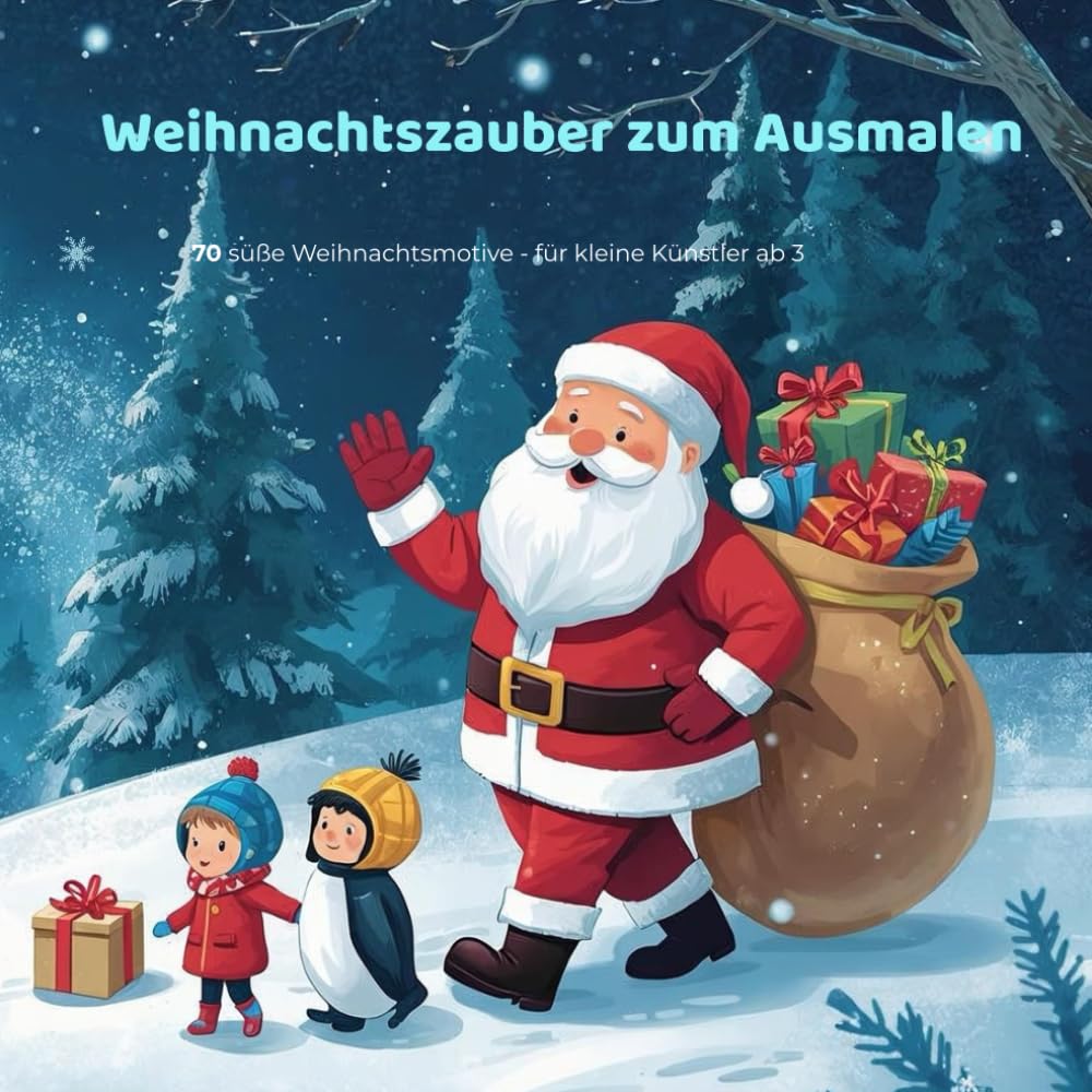 Weihnachtszauber zum Ausmalen: 70 süße Weihnachtsmotive - für kleine Künstler ab 3