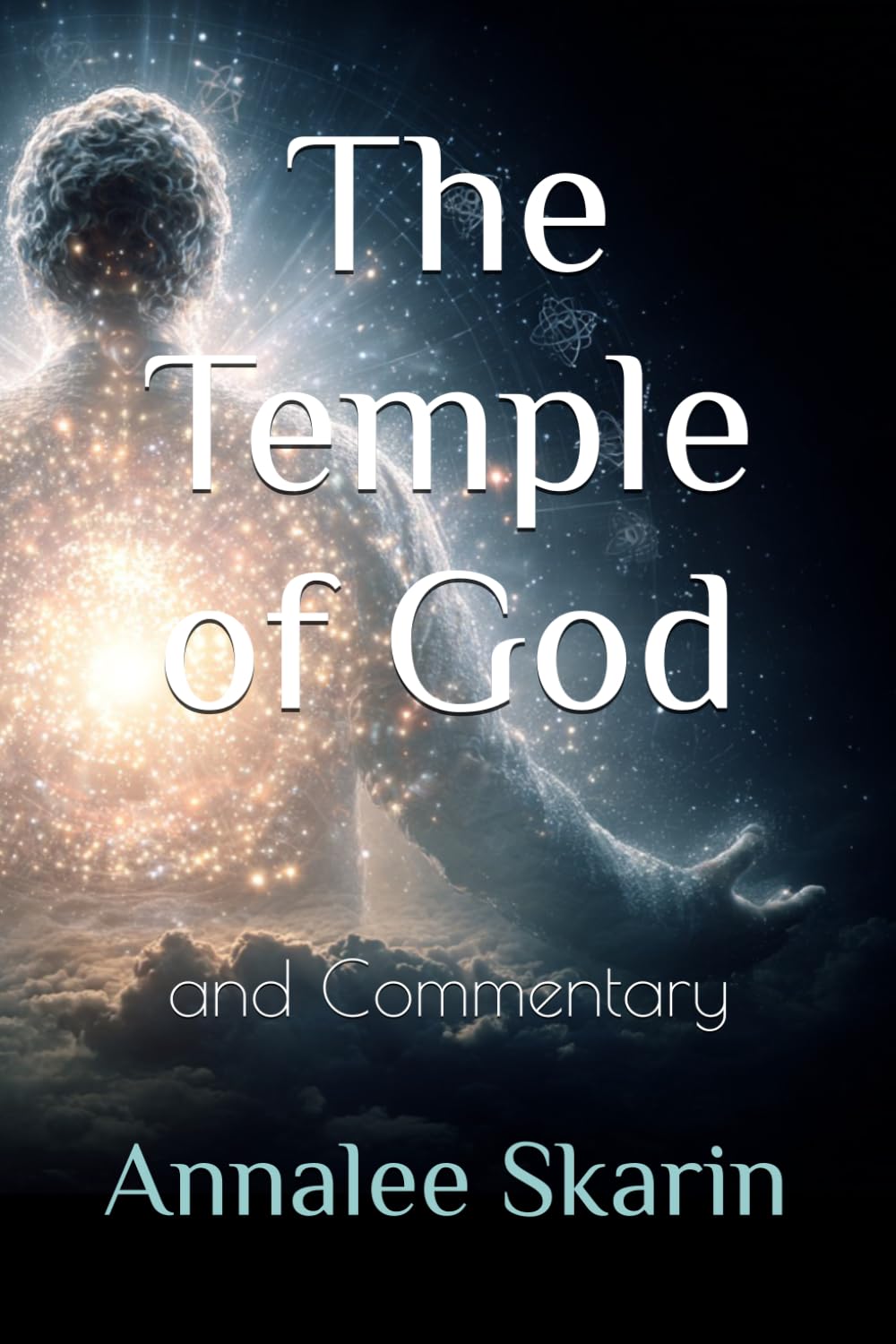 The Temple of God: and Commentary (Books by Annalee Skarin)
