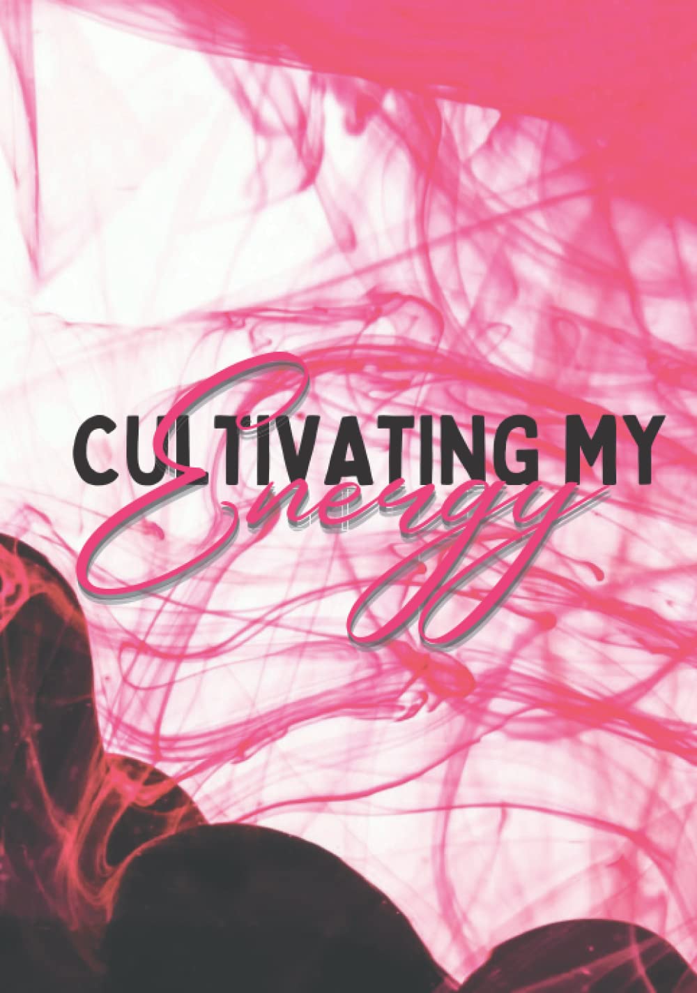 Cultivating My Energy Journal