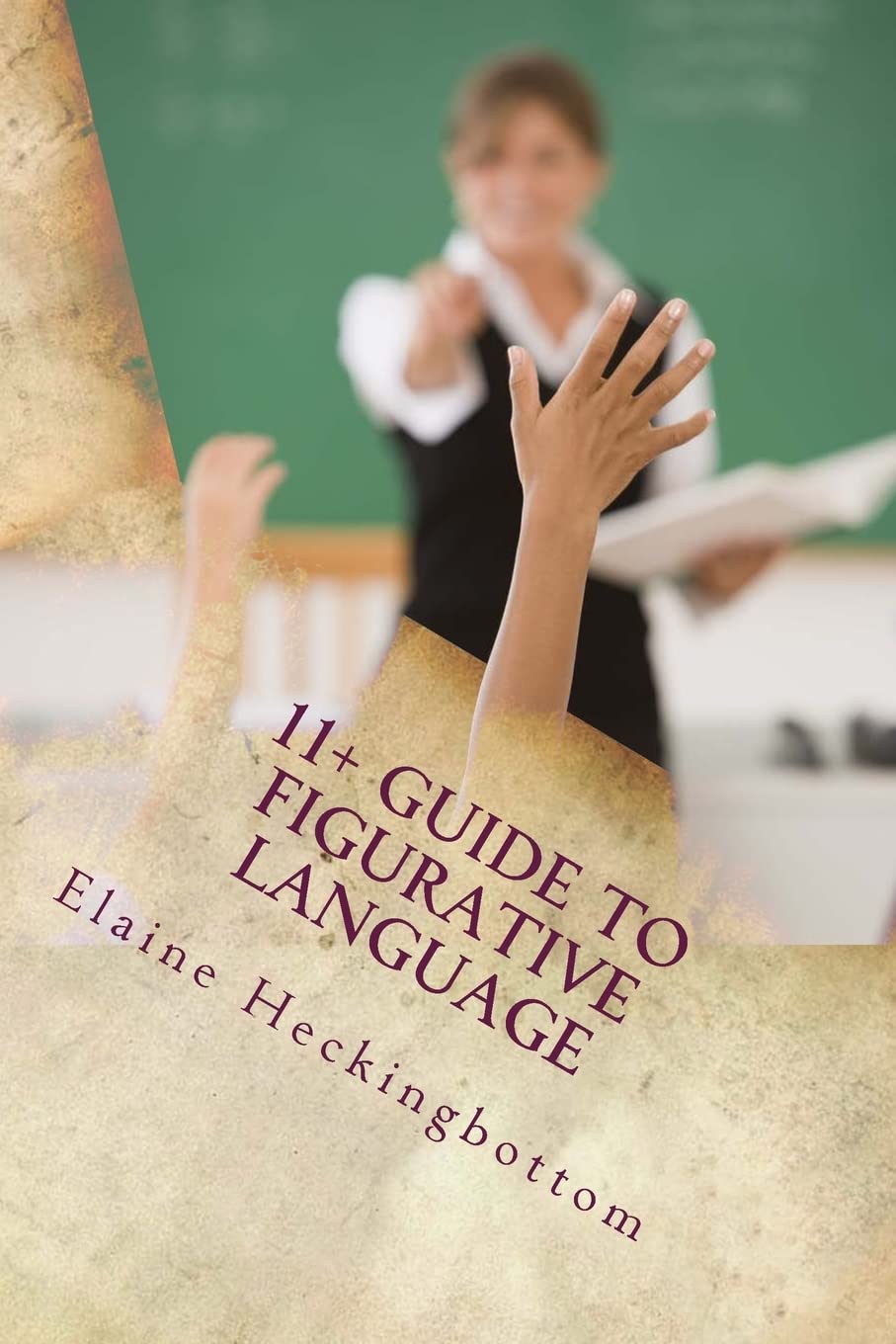 11+ Guide to Figurative Language (Revised): Vol. Heckingbottom<|