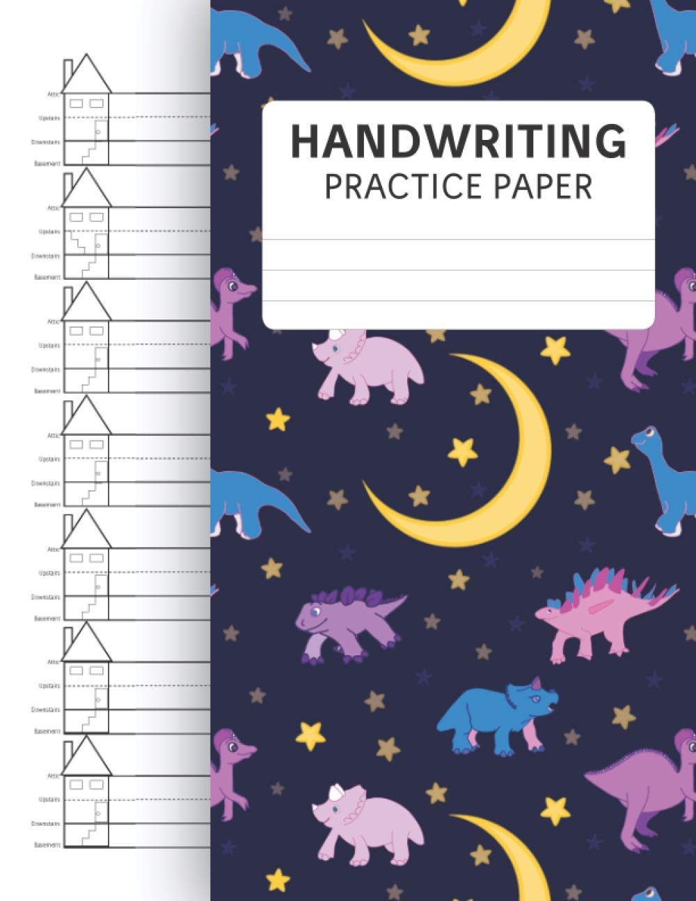 Handwriting Practice Paper: 110 Blank Writing Pages Attic Upstairs Downstairs Basement Line Dinosaur