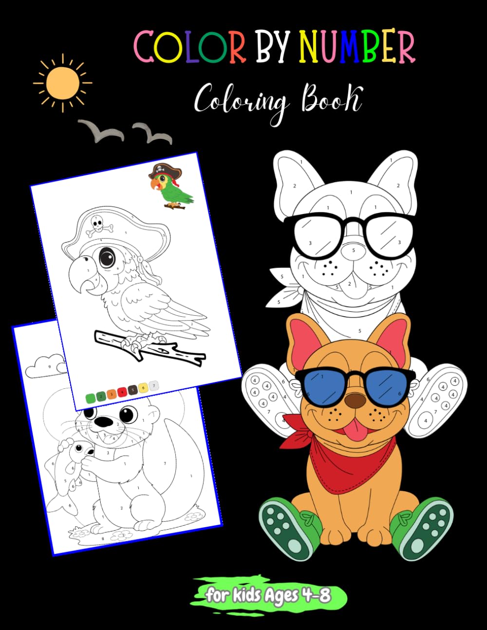 Color by Number Coloring Book for Kids Ages 4–8:Fun Animal Coloring and Learning Numbers: Easy and Fun Animal Color by Number Activities for Kids