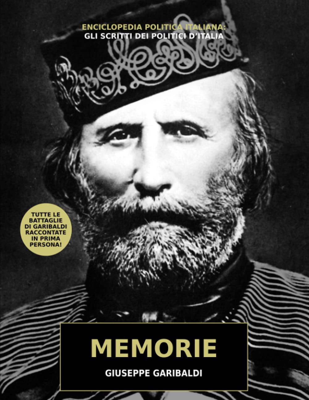 Memorie: battaglie e avventure di Giuseppe Garibaldi raccontate in prima persona