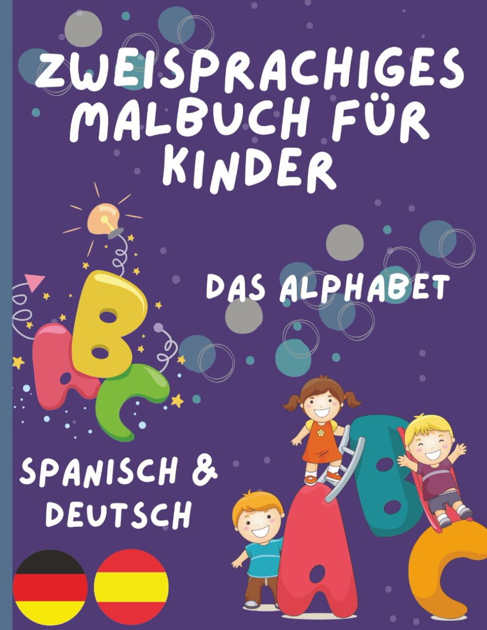 Zweisprachiges Malbuch für Kinder - Alphabet in Deutsch und Spanisch malen und lernen | Deutsch-Spanisch Malbuch für Kinder im Alter von 2-5 Jahren