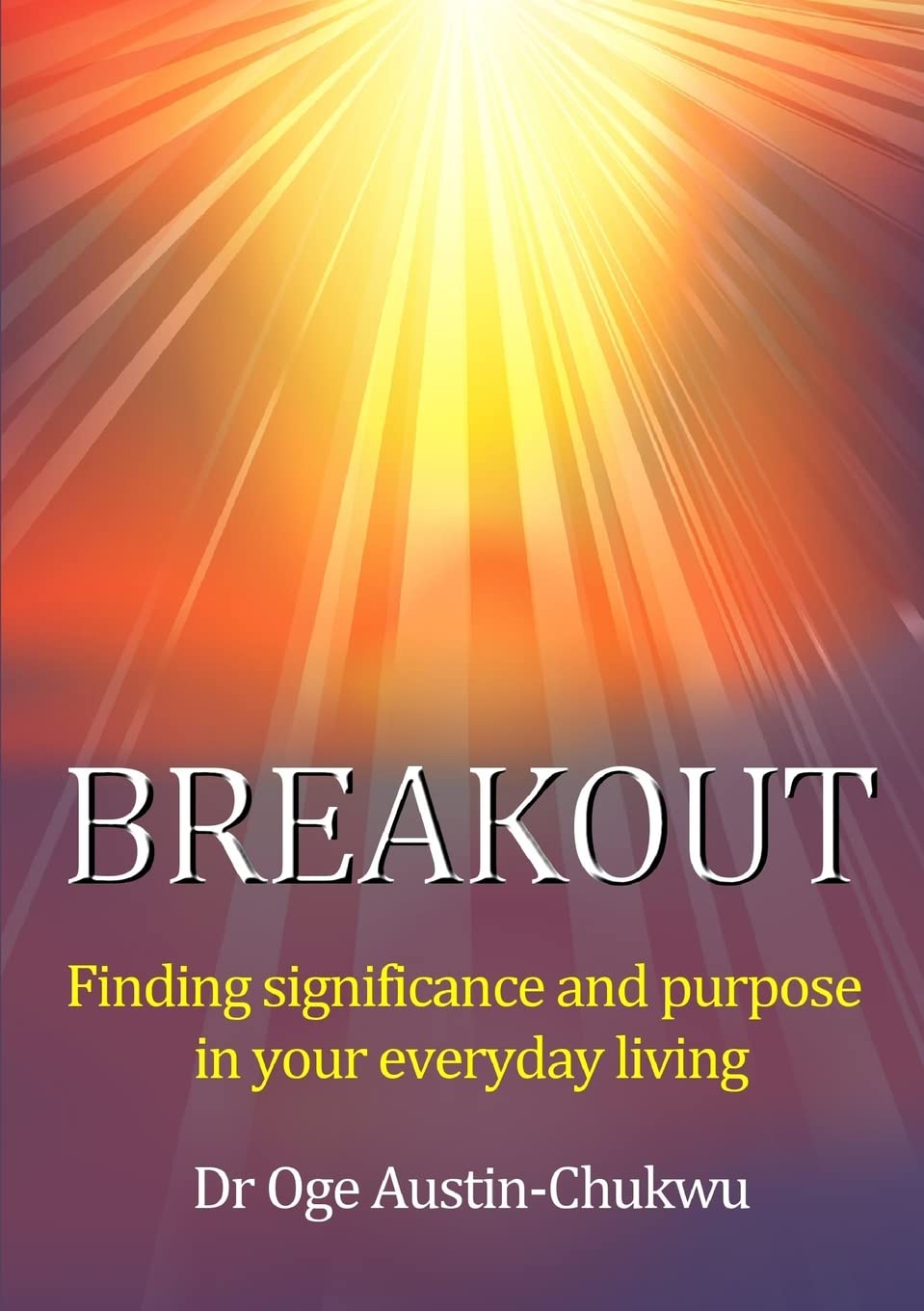 BREAKOUT: Finding significance and purpose in your everyday living
