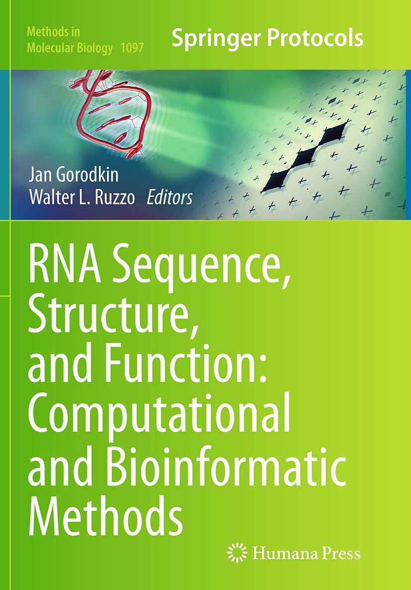 RNA Sequence, Structure, and Function: Computational and Bioinformatic Methods (Methods in Molecular Biology, 1097)