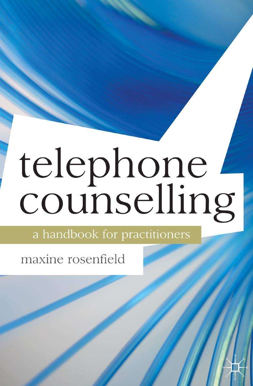 Telephone Counselling: A Handbook for Practitioners: 1 (Professional Handbooks in Counselling and Psychotherapy)