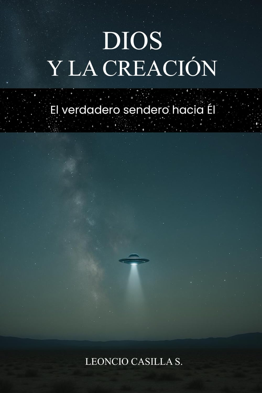Dios y la Creacion: El verdadero sendero hacia El