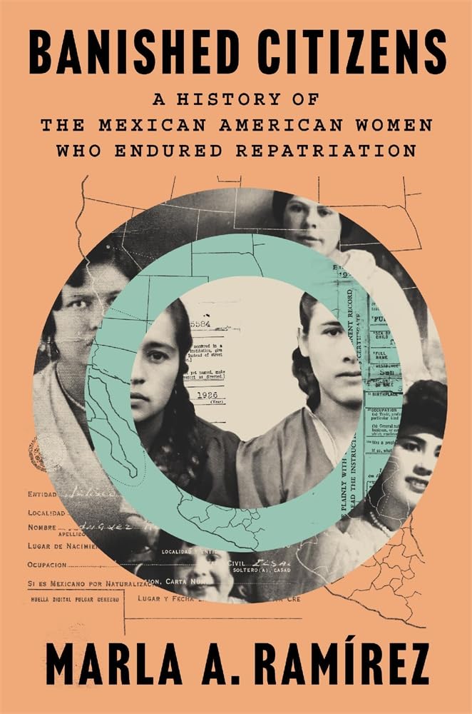 Banished Citizens  A History of the Mexican  by Marla A. Ramírez HARDBACK