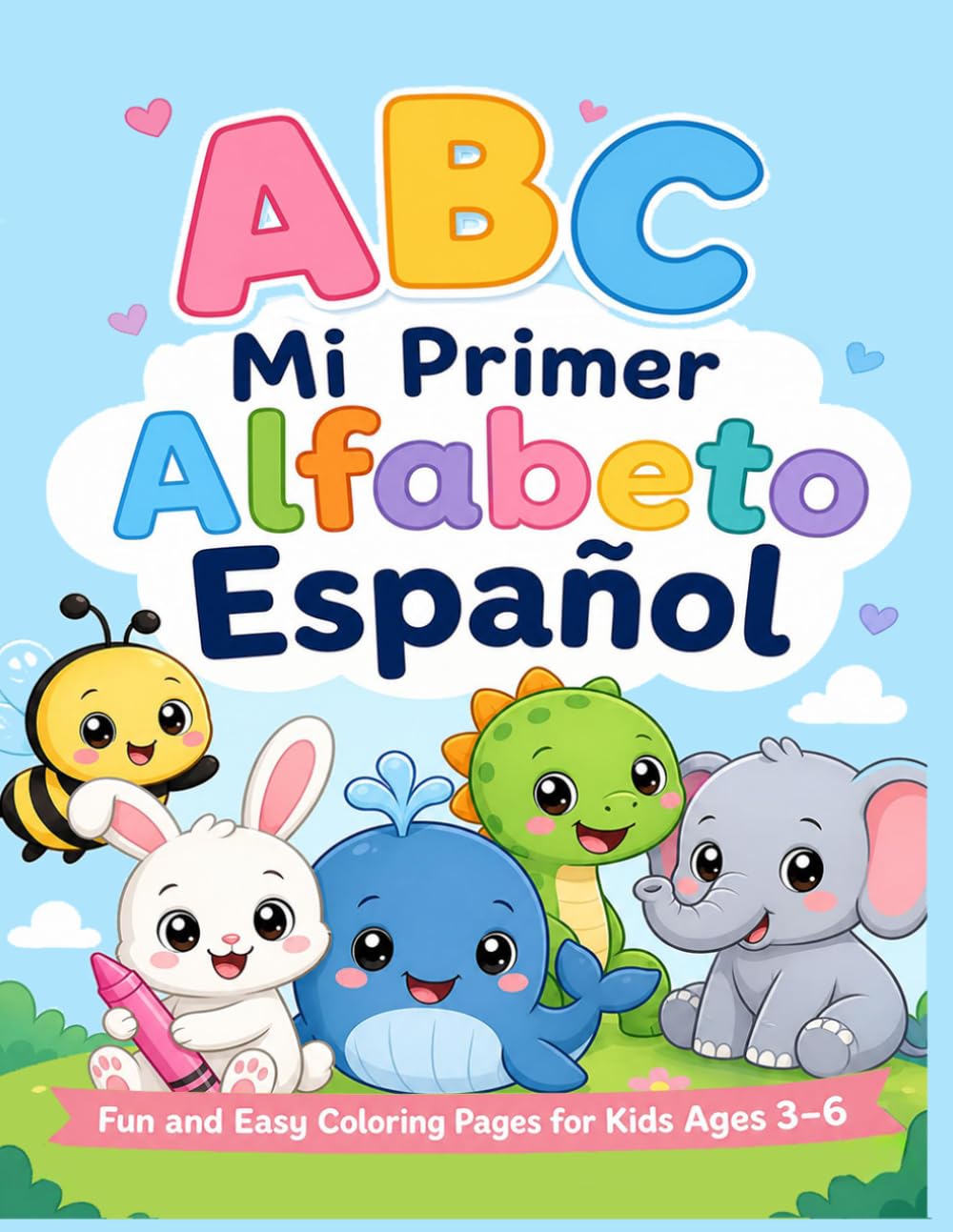 ABC Mi Primer Alfabeto Español: Fun and Easy Coloring Pages for Kids Ages 3-6
