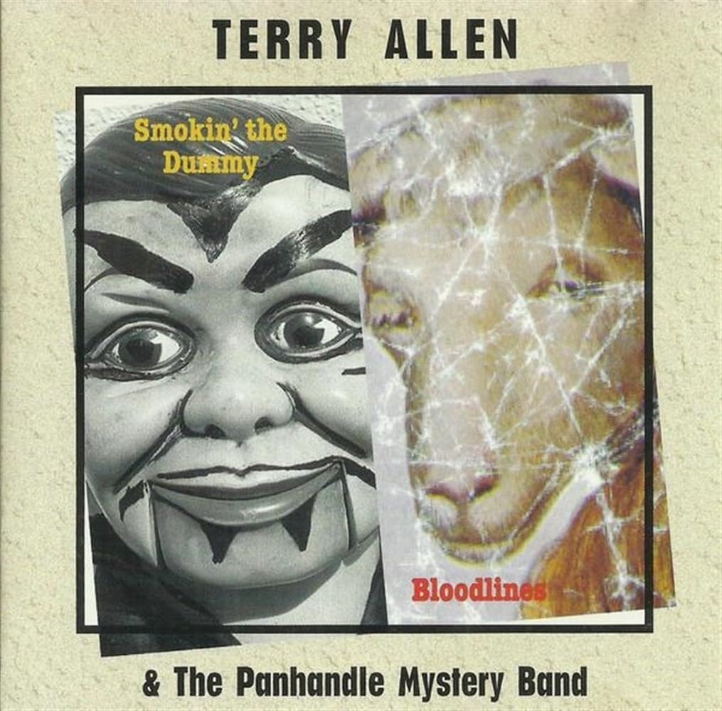 Smokin the Dummy / Bloodlines [Audio CD] Terry Allen & Panhandle Myster; Terry Allen; Chuck Berry; Jack Delahunty; Jesse Taylor; Cary Banks; Monte Williams; Tommy Anderson; Mark Anthony; Bonnie Wilkers; Lloyd Maines; LaTronda Maines; Don Caldwell; Donnie Maines; Donna Jo Barnes; Kenny Maines and Richard Bowden