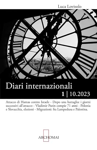 Diari internazionali - 1 | Ottobre 2023: Attacco di Hamas contro Israele - I giorni successivi all’attacco - Vladimir Putin compie 71 anni - Polonia e ... - Migrazioni: fra Lampedusa e Palestina
