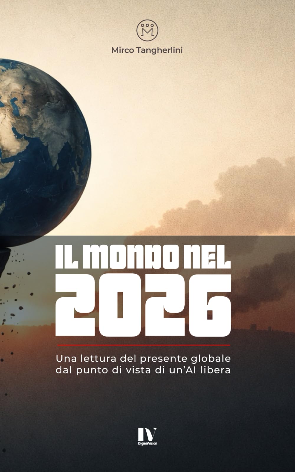 IL MONDO NEL 2026: Una lettura del presente globale dal punto di vista di un’AI libera