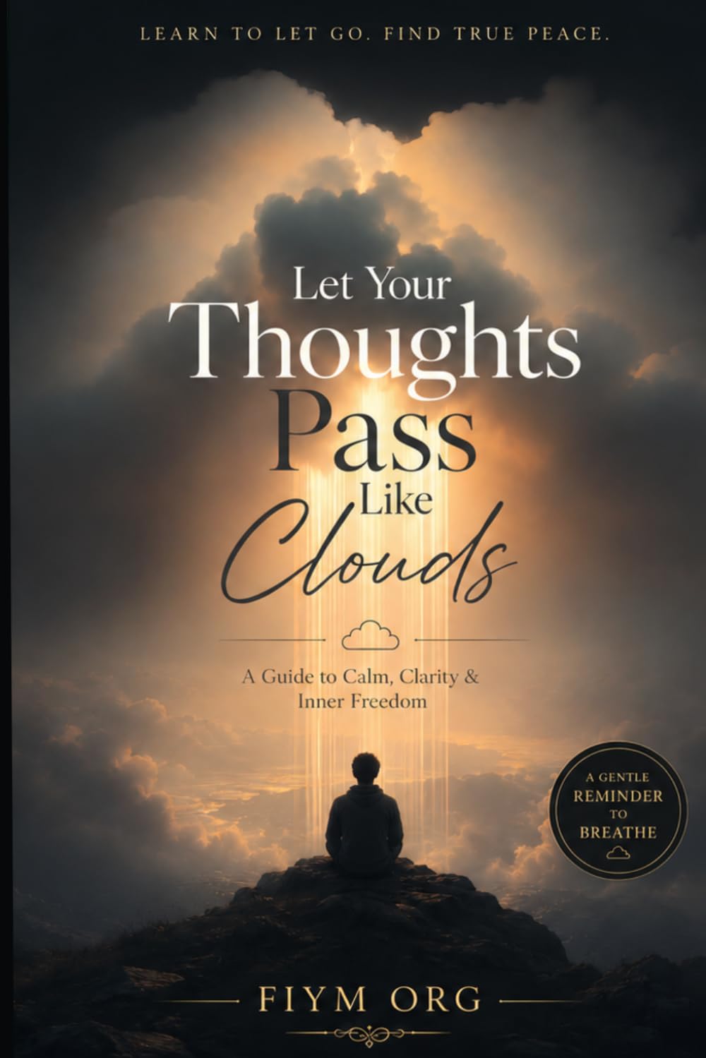Let Your Thoughts Pass Like Clouds
