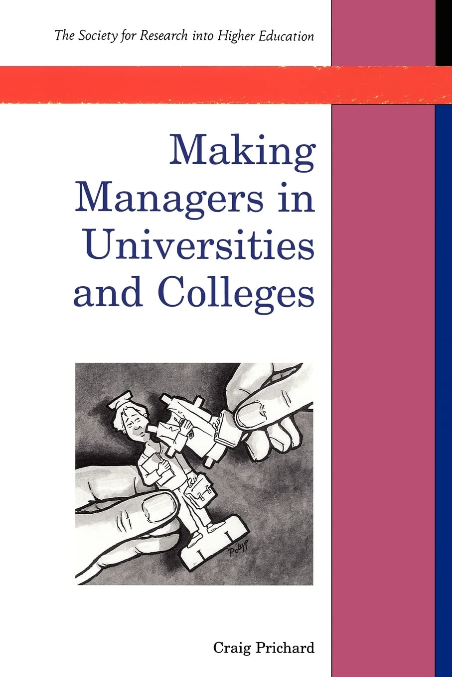 Making Managers In Universities And Colleges (Society for Research Into Higher Education)
