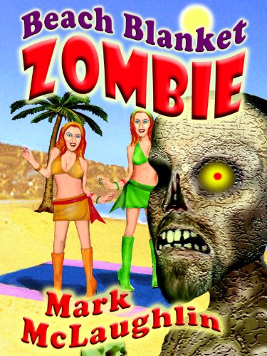 Beach Blanket Zombie Weird Tales Of The Undead Other Humanoid Horrors Kindle Edition By Mclaughlin Mark Literature Fiction Kindle Ebooks Amazon Com